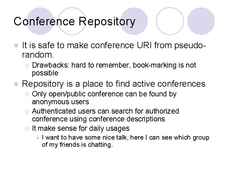 Conference Repository l It is safe to make conference URI from pseudorandom. ¡ l