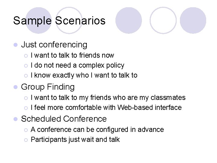 Sample Scenarios l Just conferencing ¡ ¡ ¡ l Group Finding ¡ ¡ l Sample Scenarios l Just conferencing ¡ ¡ ¡ l Group Finding ¡ ¡ l