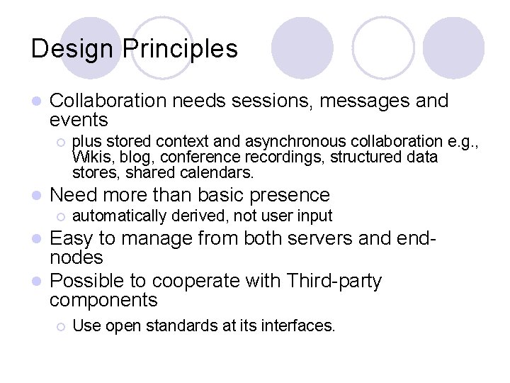 Design Principles l Collaboration needs sessions, messages and events ¡ l plus stored context