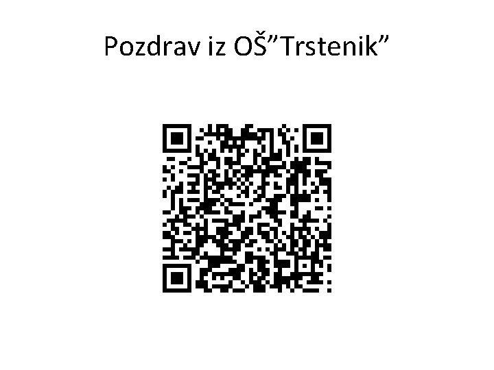 Pozdrav iz OŠ”Trstenik” 