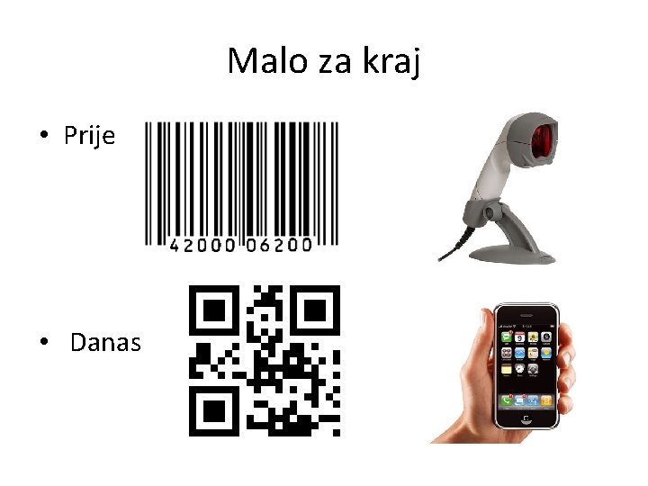Malo za kraj • Prije • Danas 