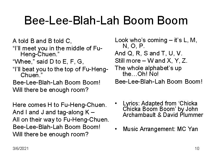 Bee-Lee-Blah-Lah Boom A told B and B told C, “I’ll meet you in the Bee-Lee-Blah-Lah Boom A told B and B told C, “I’ll meet you in the