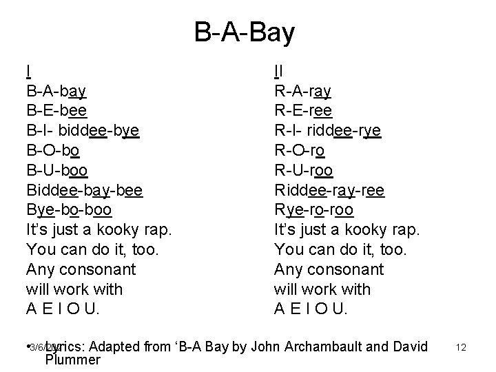 B-A-Bay I B-A-bay B-E-bee B-I- biddee-bye B-O-bo B-U-boo Biddee-bay-bee Bye-bo-boo It’s just a kooky B-A-Bay I B-A-bay B-E-bee B-I- biddee-bye B-O-bo B-U-boo Biddee-bay-bee Bye-bo-boo It’s just a kooky