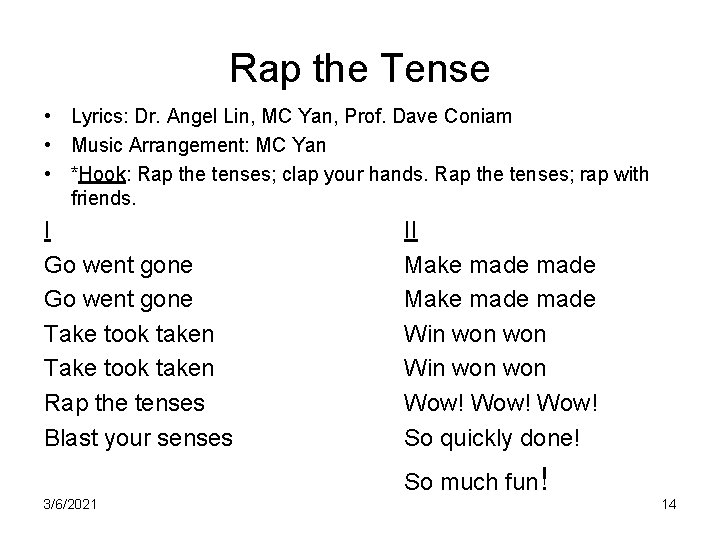 Rap the Tense • Lyrics: Dr. Angel Lin, MC Yan, Prof. Dave Coniam • Rap the Tense • Lyrics: Dr. Angel Lin, MC Yan, Prof. Dave Coniam •