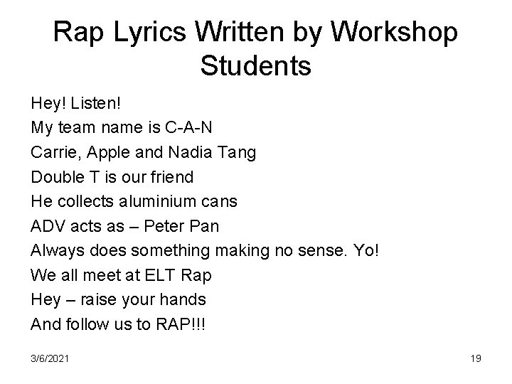 Rap Lyrics Written by Workshop Students Hey! Listen! My team name is C-A-N Carrie, Rap Lyrics Written by Workshop Students Hey! Listen! My team name is C-A-N Carrie,