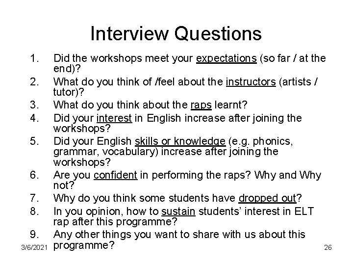 Interview Questions 1. 2. 3. 4. 5. 6. 7. 8. 9. 3/6/2021 Did the Interview Questions 1. 2. 3. 4. 5. 6. 7. 8. 9. 3/6/2021 Did the