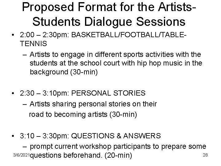 Proposed Format for the Artists. Students Dialogue Sessions • 2: 00 – 2: 30 Proposed Format for the Artists. Students Dialogue Sessions • 2: 00 – 2: 30