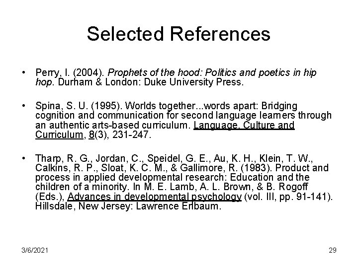 Selected References • Perry, I. (2004). Prophets of the hood: Politics and poetics in Selected References • Perry, I. (2004). Prophets of the hood: Politics and poetics in
