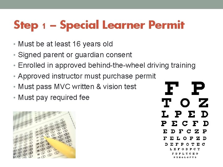 Step 1 – Special Learner Permit • Must be at least 16 years old