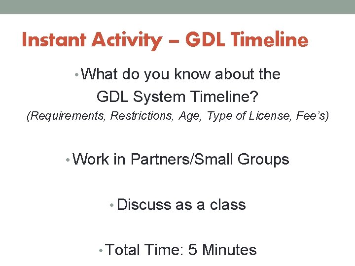 Instant Activity – GDL Timeline • What do you know about the GDL System