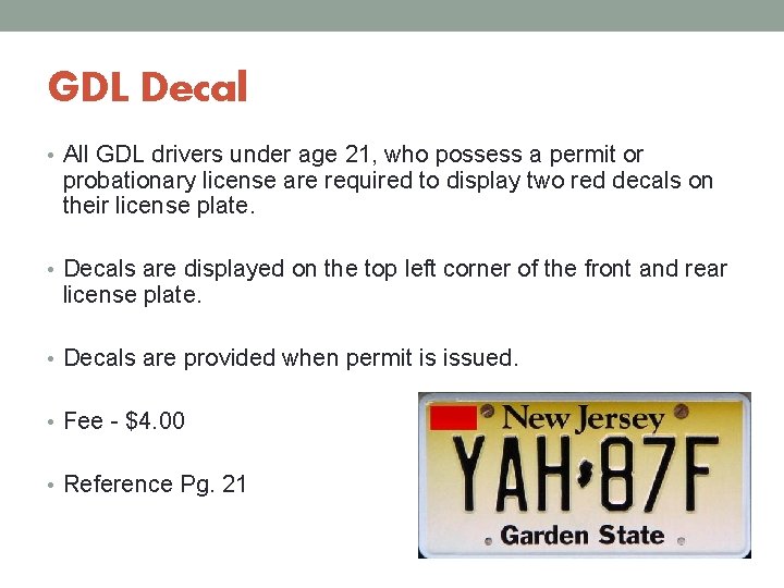 GDL Decal • All GDL drivers under age 21, who possess a permit or
