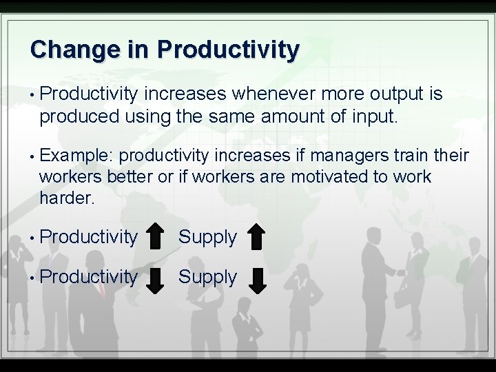 Change in Productivity • Productivity increases whenever more output is produced using the same