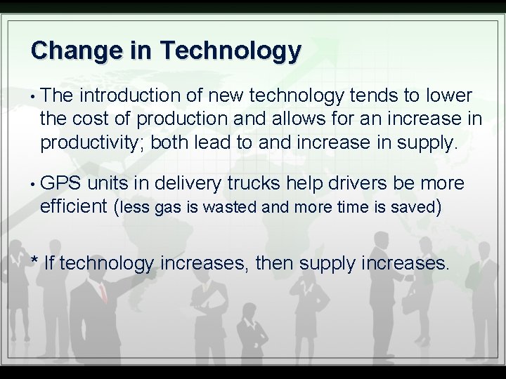 Change in Technology • The introduction of new technology tends to lower the cost