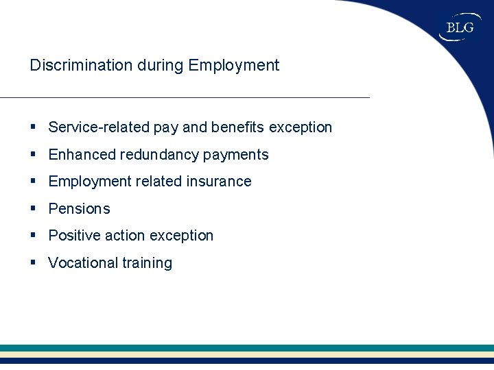 Discrimination during Employment § Service-related pay and benefits exception § Enhanced redundancy payments §