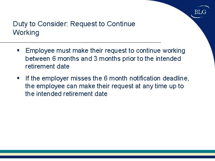 Duty to Consider: Request to Continue Working § Employee must make their request to