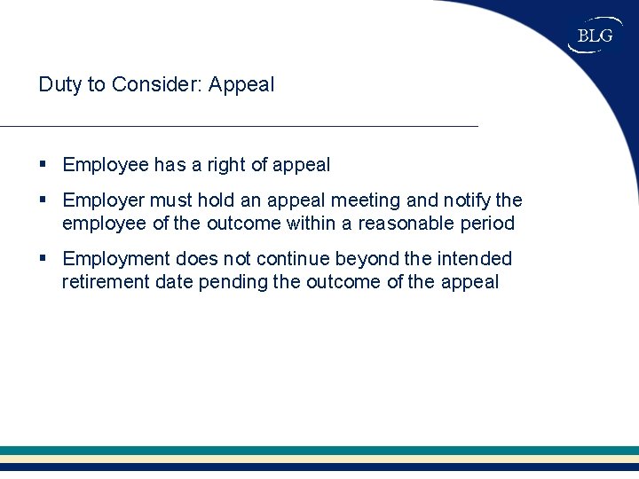 Duty to Consider: Appeal § Employee has a right of appeal § Employer must