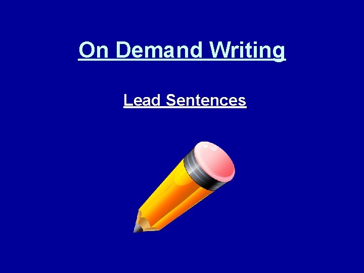 On Demand Writing Lead Sentences 