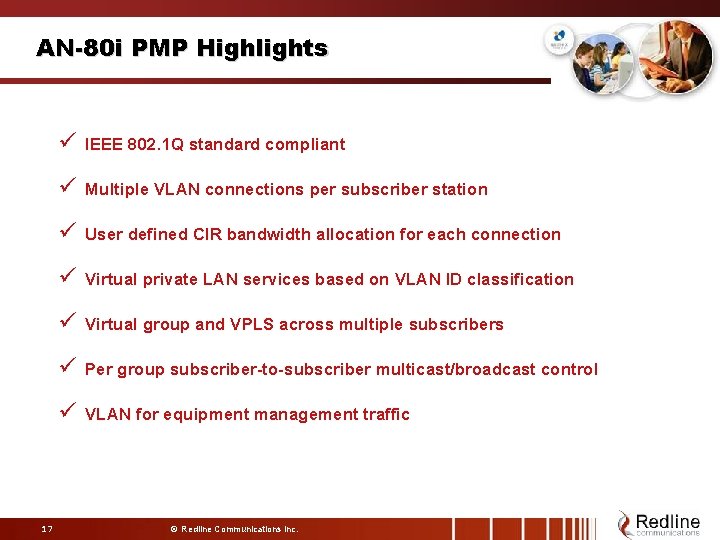 AN-80 i PMP Highlights 17 ü IEEE 802. 1 Q standard compliant ü Multiple