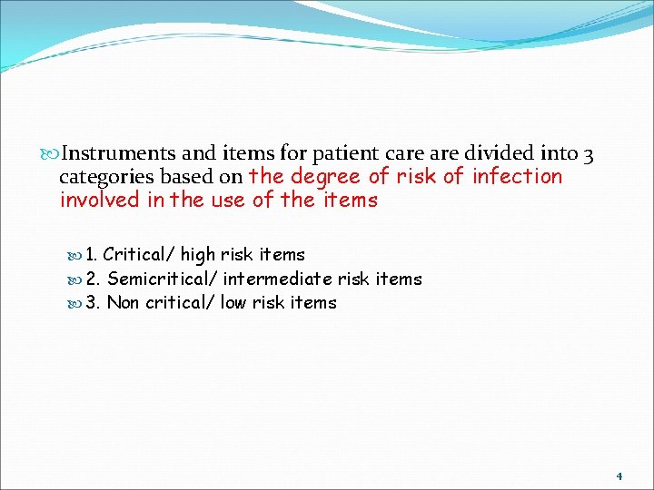  Instruments and items for patient care divided into 3 categories based on the