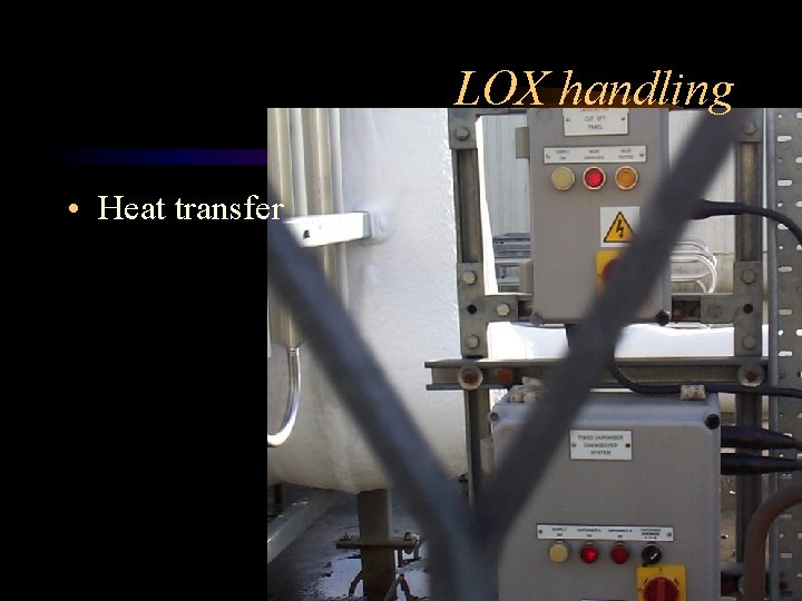 LOX handling • Heat transfer 