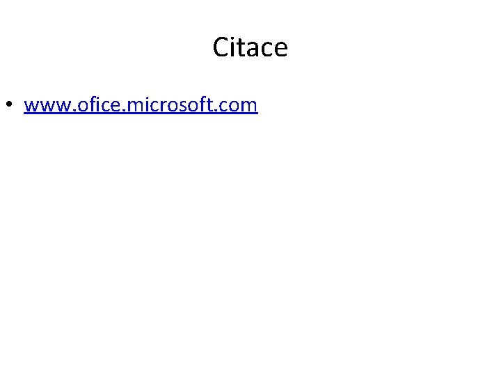 Citace • www. ofice. microsoft. com 