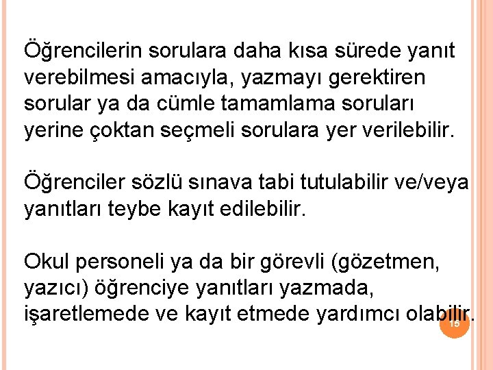 Öğrencilerin sorulara daha kısa sürede yanıt verebilmesi amacıyla, yazmayı gerektiren sorular ya da cümle Öğrencilerin sorulara daha kısa sürede yanıt verebilmesi amacıyla, yazmayı gerektiren sorular ya da cümle
