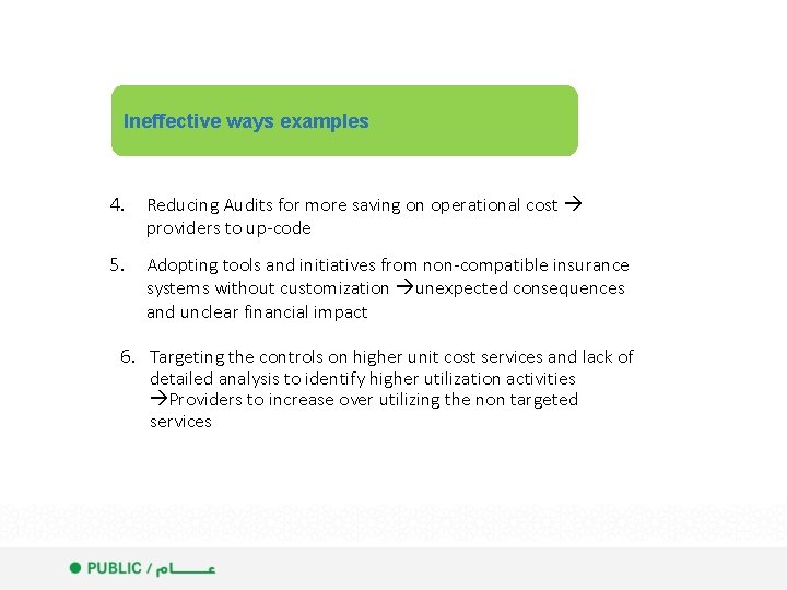 Ineffective ways examples 4. Reducing Audits for more saving on operational cost providers to