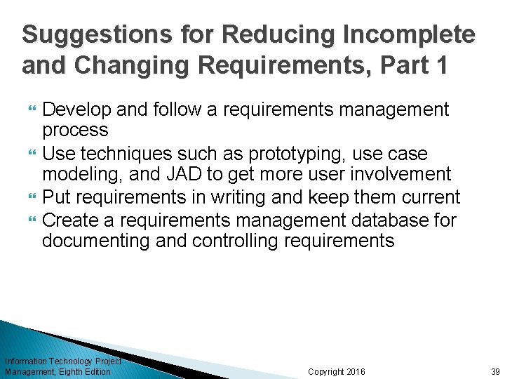 Suggestions for Reducing Incomplete and Changing Requirements, Part 1 Develop and follow a requirements