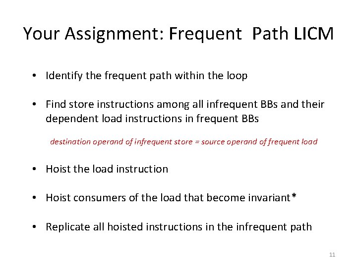 Your Assignment: Frequent Path LICM • Identify the frequent path within the loop •