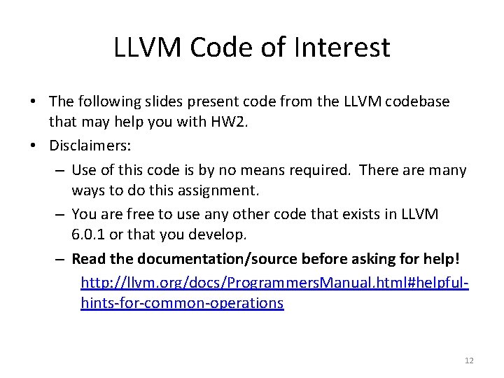 LLVM Code of Interest • The following slides present code from the LLVM codebase