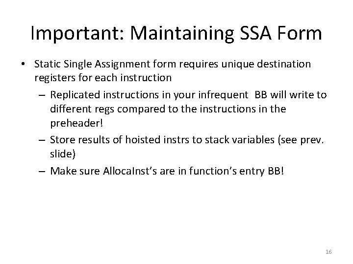 Important: Maintaining SSA Form • Static Single Assignment form requires unique destination registers for