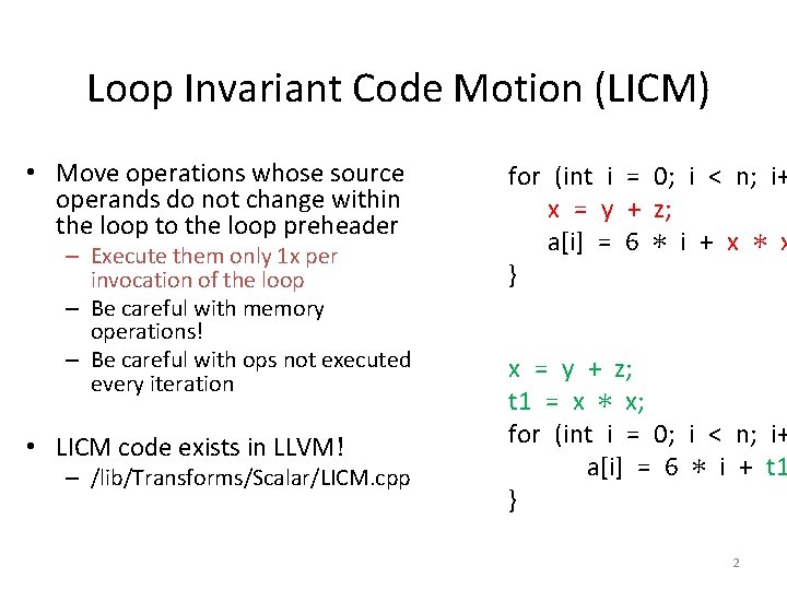 Loop Invariant Code Motion (LICM) • Move operations whose source operands do not change