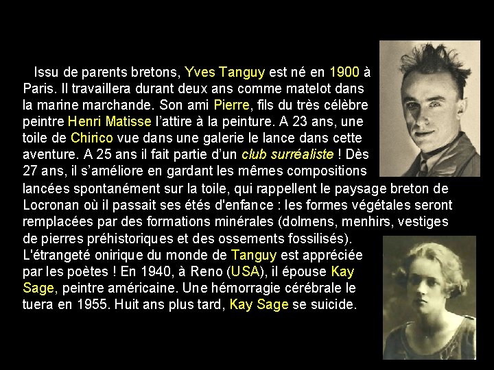  Issu de parents bretons, Yves Tanguy est né en 1900 à Paris. Il