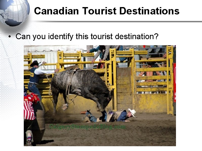 Canadian Tourist Destinations • Can you identify this tourist destination? 