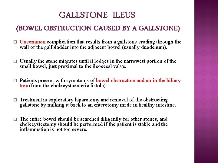 GALLSTONE ILEUS (BOWEL OBSTRUCTION CAUSED BY A GALLSTONE) � Uncommon complication that results from GALLSTONE ILEUS (BOWEL OBSTRUCTION CAUSED BY A GALLSTONE) � Uncommon complication that results from