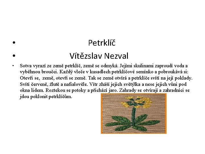  • Petrklíč • Vítězslav Nezval • Sotva vyrazí ze země petrklíč, země se
