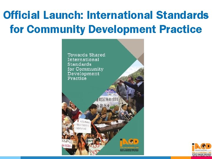 Official Launch: International Standards for Community Development Practice 