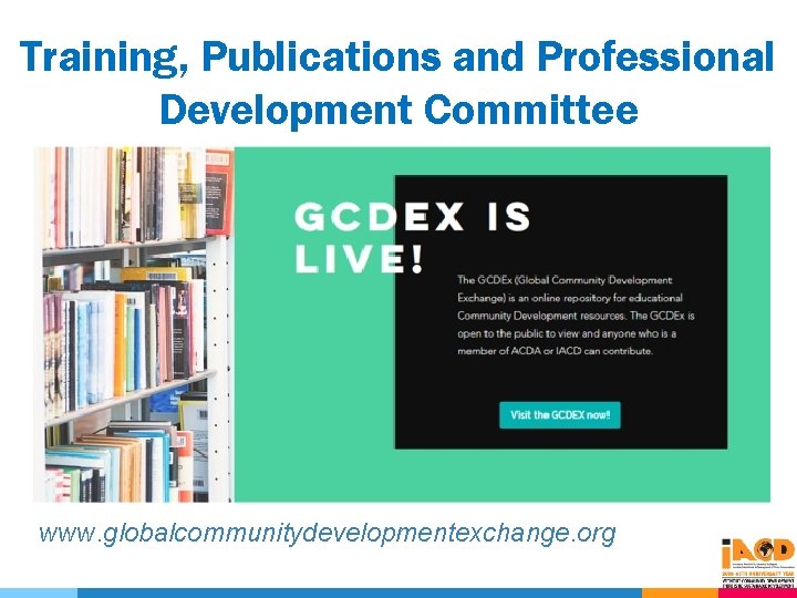 Training, Publications and Professional Development Committee www. globalcommunitydevelopmentexchange. org 