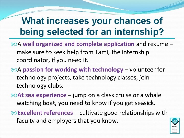 What increases your chances of being selected for an internship? A well organized and What increases your chances of being selected for an internship? A well organized and