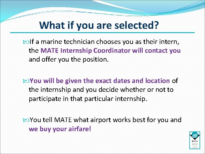 What if you are selected? If a marine technician chooses you as their intern, What if you are selected? If a marine technician chooses you as their intern,