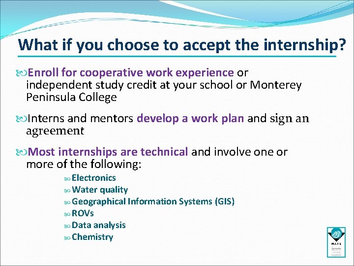 What if you choose to accept the internship? Enroll for cooperative work experience or What if you choose to accept the internship? Enroll for cooperative work experience or