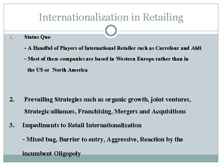 Internationalization in Retailing 1. Status Quo - A Handful of Players of International Retailer