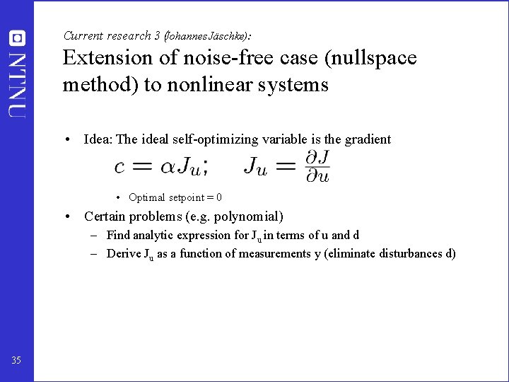 Current research 3 (Johannes Jäschke): Extension of noise-free case (nullspace method) to nonlinear systems