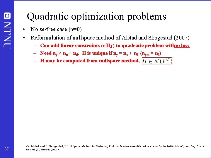 Quadratic optimization problems • Noise-free case (n=0) • Reformulation of nullspace method of Alstad