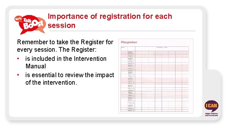 Importance of registration for each session Remember to take the Register for every session.