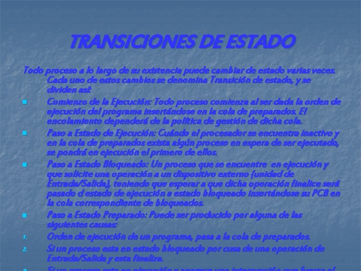TRANSICIONES DE ESTADO Todo proceso a lo largo de su existencia puede cambiar de TRANSICIONES DE ESTADO Todo proceso a lo largo de su existencia puede cambiar de
