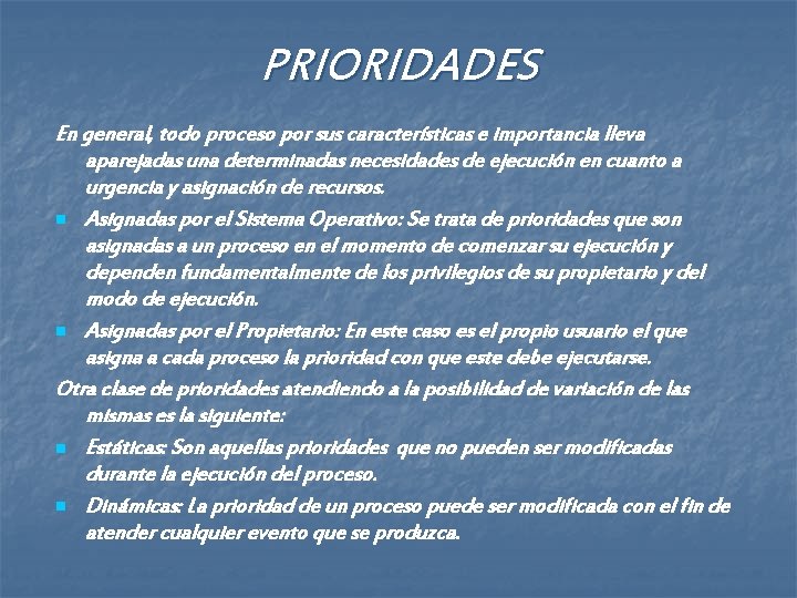 PRIORIDADES En general, todo proceso por sus características e importancia lleva aparejadas una determinadas PRIORIDADES En general, todo proceso por sus características e importancia lleva aparejadas una determinadas