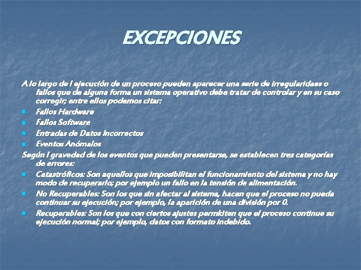 EXCEPCIONES A lo largo de l ejecución de un proceso pueden aparecer una serie EXCEPCIONES A lo largo de l ejecución de un proceso pueden aparecer una serie