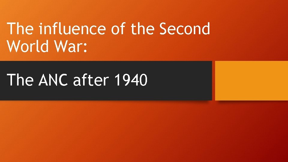 The influence of the Second World War: The ANC after 1940 