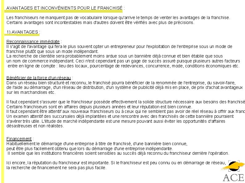 AVANTAGES ET INCONVÉNIENTS POUR LE FRANCHISÉ : Les franchiseurs ne manquent pas de vocabulaire